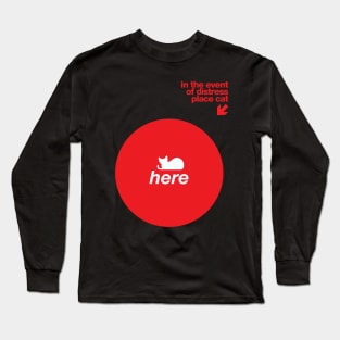 in the event of distress place cat here Long Sleeve T-Shirt